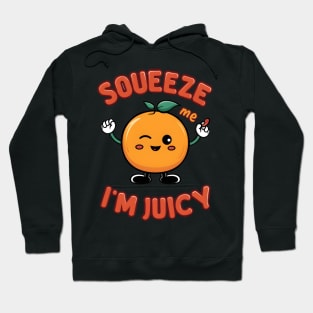 Squeeze Me, I'm Juicy Hoodie